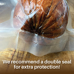 We recommend a double seal for extra protection, embossed vacuum sealer bags by FoodVacBags