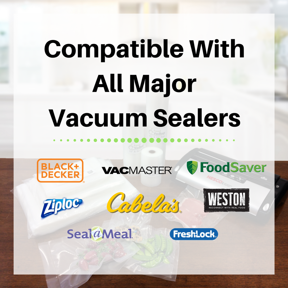 compatible with Ziploc, FoodSaver, Cabela's, VacMaster, Weston, Seal-A-Meal, BlackNDecker and Vesta Precision